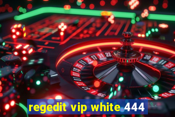 regedit vip white 444